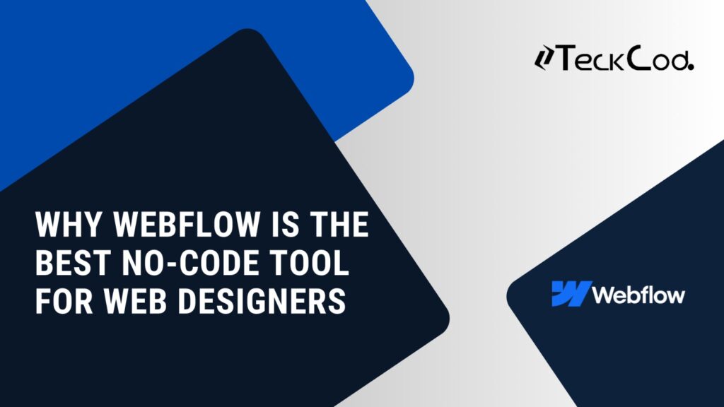 why-webflow-is-the-best-no-code-tool-for-web-designers