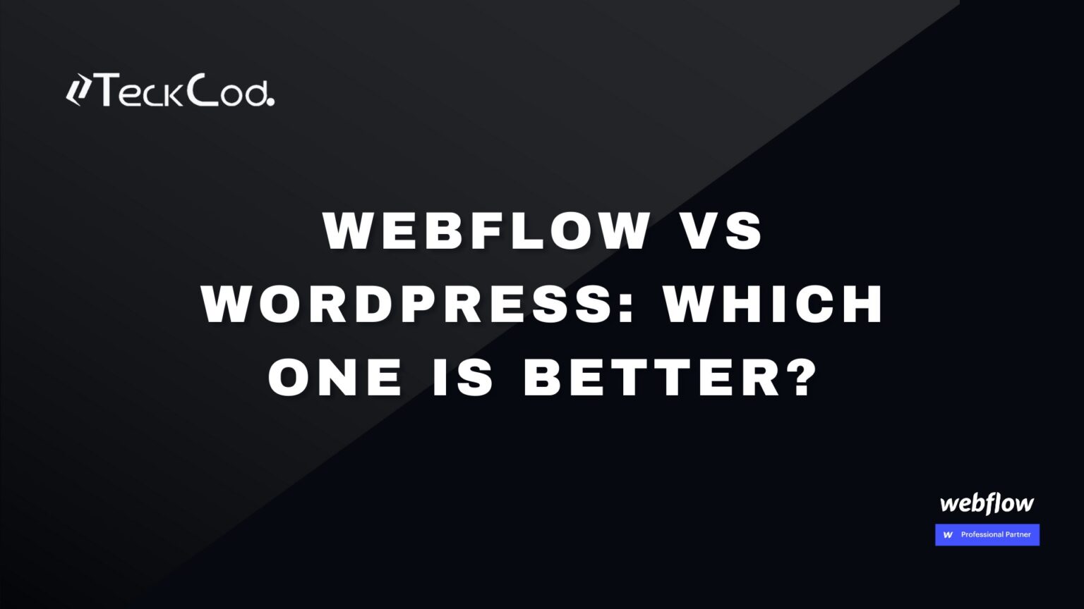 Webflow vs WordPress: Which One Is Better for Businesses?