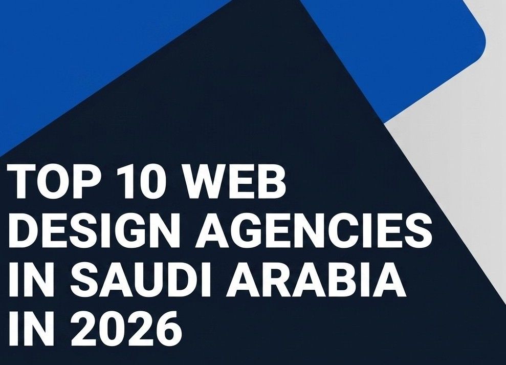 Top 10 Web Design Agencies in Saudi Arabia in 2026 (And How to Choose the Right One)