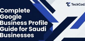 local-seo-checklist-for-saudi-businesses-gbp-guide