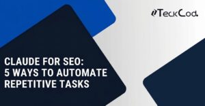 claude-for-seo-automate-repetitive-work
